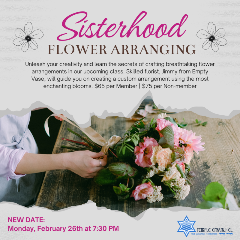		                                		                                    <a href="https://templeemanuelofcloster.shulcloud.com/form/Sisterhood%20Flower%20Arranging"
		                                    	target="">
		                                		                                <span class="slider_title">
		                                    Monday, February 26th at 7:30 PM		                                </span>
		                                		                                </a>
		                                		                                
		                                		                            	                            	
		                            <span class="slider_description">Unleash your creativity and learn the secrets of crafting breathtaking flower arrangements in our upcoming class. Skilled florist, Jimmy from Empty Vase, will guide you on creating a custom arrangement using the most enchanting blooms.

$65 per member
$75 per non-member</span>
		                            		                            		                            <a href="https://templeemanuelofcloster.shulcloud.com/form/Sisterhood%20Flower%20Arranging" class="slider_link"
		                            	target="">
		                            	CLICK HERE to register		                            </a>
		                            		                            